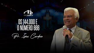  CULTO AO VIVO | Tema: Os 144.000 e o número 666 | Pr. Izéas Cardoso | IASD Marco