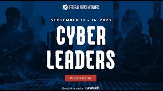 Register now for Federal News Network's Cyber Leaders event