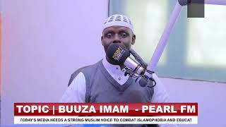 TOPIC  | BUUZA IMAM  |  PEARL FM  | IMAM AHMAD SULAIMAN KYEYUNE