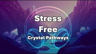 [1 hour] Stress-Free Music Crystal Pathways | Wander Through Light and Stillness