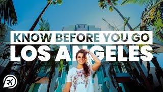 THINGS TO KNOW BEFORE YOU VISIT LA