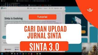 TUTORIAL CARA MENCARI, MEMBUAT, UPLOAD, KE JURNAL AKREDITASI SINTA TERBARU VERSI 3.0 2023