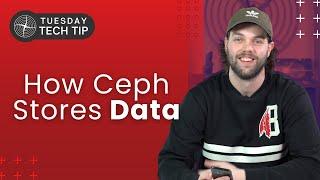 Tuesday Tech Tip - How Ceph Stores Data