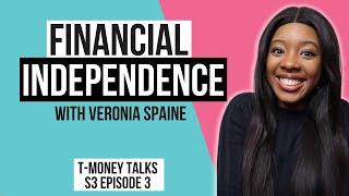 How to plan for financial independence with Veronia Spaine