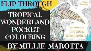 TROPICAL WONDERLAND POCKET COLOURING BOOK by Millie Marotta full flip through | Adult Colouring Book