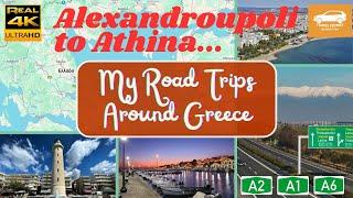 Driving in Greece - Road trip Alexandroupoli-Athina 4Κ-Οδήγηση στην Ελλάδα - Αλεξανδρούπολη-Αθήνα 4Κ