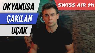 Swiss air 111 Uçak kazası | Okyanusa çakılan uçak #3.BÖLÜM