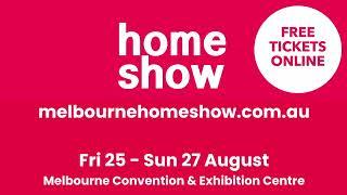 Melbourne Home Show | 25 - 27 August 2023