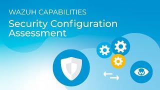 Security Configuration Assessment - Wazuh Capabilities