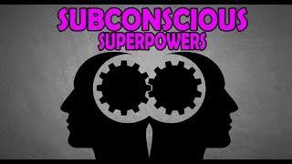 HOW TO DEVELOP REAL LIFE SUPERPOWERS | UNLEASHING THE SUBCONSCIOUS MIND