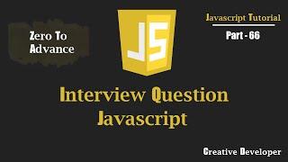 Javascript Interview Questions | Javascript Tutorial