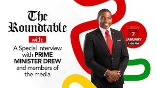 The Roundtable | A Special Interview with PM Hon. Dr. Terrance M. Drew - January 7, 2025