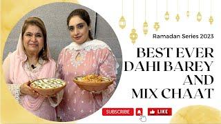 Best Ever Dahi Barey and Mix Chaat -Ramadan Series [2023]by Chef Sumera Anwer and Chef Shireen Anwer