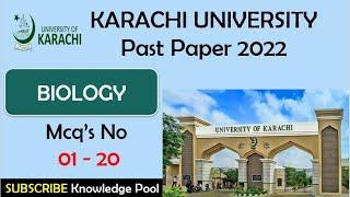 Karachi University Biology Past Paper 2022 | Mcqs (01-20) | KU ENTRY TEST PREPARATION | PAST PAPER