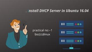 . Install DHCP Server in Ubuntu 16.04 linux || practical no 1|| mumbai university bsc(cs)