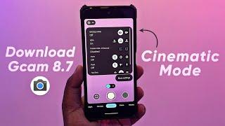 Google Camera 8.7 First Look | Download Gcam 8.7 | Cinematic Mode | Pixel 7 Gcam
