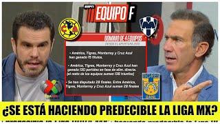 LIGA MX es de tres: AMÉRICA, TIGRES y MONTERREY y no más. Gabriel de Anda explota vs Puig | Equipo F