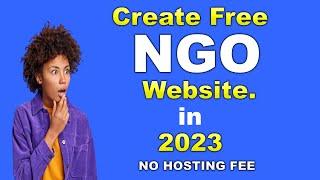 How to Create Free NGO website in 2023. No hosting fees and Coding Required