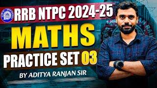 RRB NTPC 2024-25 || PRACTICE SET 03 || FT. ADITYA RANJAN SIR️ #rrb_ntpc