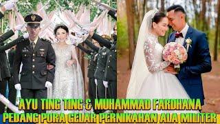 Gelar Pernikahan Ala Militer Ayu Ting Ting & Muhammad Fardahna Upacara Pedang Polar Bakal Megah