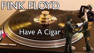 Pink Floyd - Have A Cigar (1975 Original US Pressing) - [HQ Rip] Black Vinyl LP