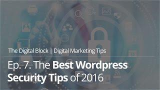 The Best Wordpress Security Tips of 2016 | Ep.7