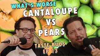 Cantaloupe vs Pears |  Taste Buds  |  EP 13