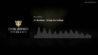 27. Breakups - Diving into Feelings