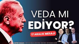 17 Aralık mesajı bir veda mı? | Editör Masası