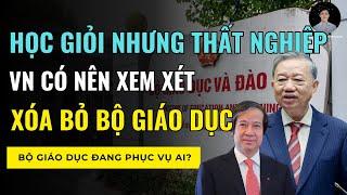 Việc Thì Nhiều – Sao Hàng Triệu Người Vẫn Thất Nghiệp? Bộ Giáo Dục Đang Phục Vụ Ai ?