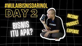 Gerakan #MULAIBISNISDARINOL DAY 2 "Bisnis Itu Apa?