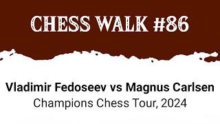 Vladimir Fedoseev vs Magnus Carlsen • Champions Chess Tour, 2024