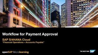 Workflow for Payment Approval - SAP S/4HANA Cloud Finance - SAP Micro Learning