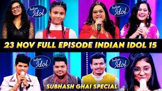 23 November 2024 Full Episode Indian Idol 15 | Subhash Ghai Special Full Episode 23 Nov Indian idol