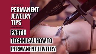 Permanent Jewelry Business Tips Part 1: How To Weld Permanent Jewelry