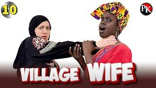 Episode 10 | Village Wife | Penton Keah