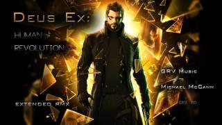 Deus Ex: HumΔn Revolution [Extended RMX] - GRV Music & Michael McCann