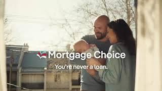 Mortgage Choice | You're Never A Loan | 30A