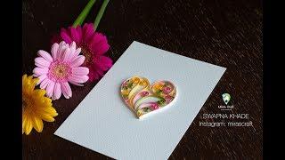 Mira'sCraft | Tutorial on how to make quilled heart for Greeting card or Wall Frame Art