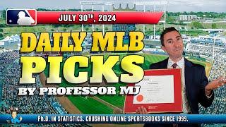 MLB DAILY PICKS | BEST BETS FOR TODAY BY STATS PhD! (JULY 30th) #mlbpicks #parissportifs