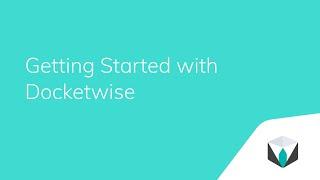 Getting Started with Docketwise