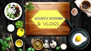 SHWETA KITCHEN & VLOGS | INTRO VIDEO | COOKING FOOD | NEW CHANNEL