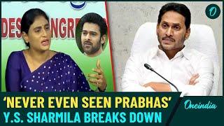 WATCH | Y.S Sharmila Accuses Brother YS Jagan Reddy, Denies Any Connection with Actor Prabhas