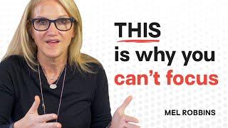 THIS May Be WHY You Can Never Focus | Mel Robbins