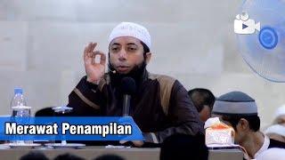 Merawat Penampilan Dalam Islam || Ustadz Khalid Basalamah
