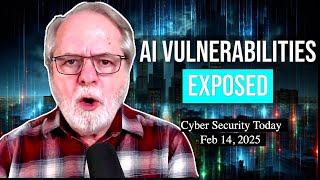 Google Gemini AI Hacked: The Scary Truth Revealed: Cyber Security Today, Feb 14, 2024