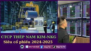 SIÊU CỔ PHIẾU 2024-2025 | CTCP THÉP NAM KIM - NKG