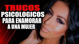 10 TRUCOS psicológicos para ENAMORAR a CUALQUIERA MUJER