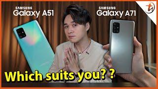 Samsung Galaxy A51 vs Samsung Galaxy A71, which suits you more?