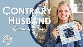 What was the Contrary Husband Block about? How & When to do Partial Seams - Classic & Vintage Quilt